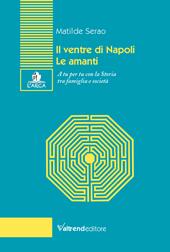 Il ventre di Napoli-Le amanti. A tu per tu con la Storia tra famiglia e società