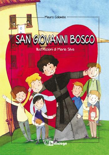 San Giovanni Bosco. Ediz. illustrata - Mauro Colombo - Libro In Dialogo 2023, Santi per ragazzi | Libraccio.it