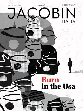 Jacobin Italia (2020). Vol. 8: Burn in the Usa  - Libro Edizioni Alegre 2020 | Libraccio.it