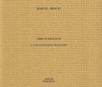 Libri in prestito - Marcel Proust - Libro Henry Beyle 2023, HB quaderni | Libraccio.it