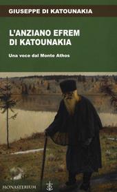 L' anziano Efrem di Katounakia. Una voce dal Monte Athos