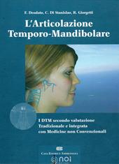 L' articolazione temporo-mandibolare. I DTM secondo la valutazione tradizionale e integrata con medicine non convenzionali