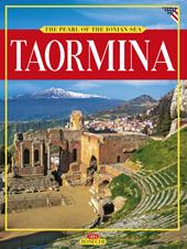 Taormina. The Pearl of the Ionian Sea. Ediz. illustrata