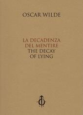 La decadenza del mentire-The decay of lying. Ediz. bilingue