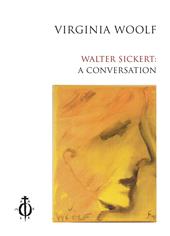 Walter Sickert: a conversation. Ediz. italiana e inglese