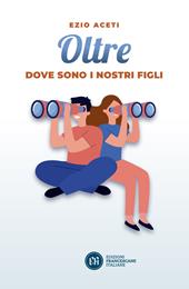 Oltre. Dove sono i nostri figli