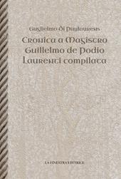 Cronica a Magistro. Guilllelmo de Podio. Laurenti compilata. Testo latino a fronte