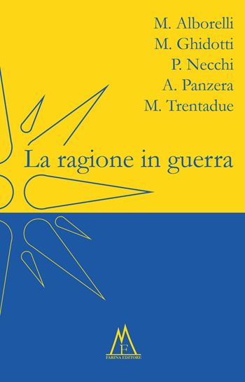 La ragione in guerra  - Libro Farinaeditore 2022, Mario Farina | Libraccio.it