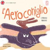 L'Aeroconiglio. Ediz. italiana e inglese