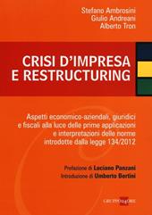 Crisi d'impresa e restructuring. Aspetti economico-aziendali, giuridici e fiscali alla luce delle prime applicazioni e interpretazioni delle norme introdotte...