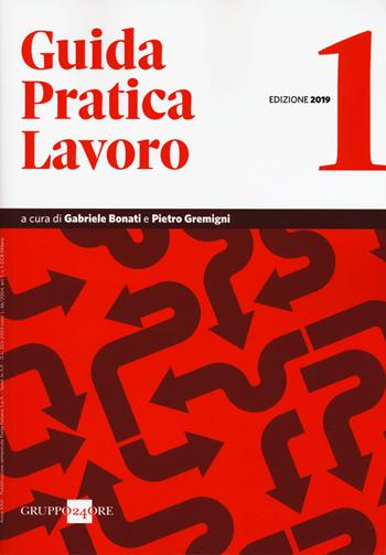 Guida pratica lavoro 2019/1  - Libro Il Sole 24 Ore 2019, Guide pratiche | Libraccio.it