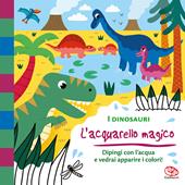 I dinosauri. L'acquarello magico. Ediz. a colori. Ediz. a spirale. Con gadget