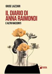 Il diario di Anna Raimondi e altri racconti