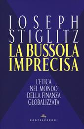 La bussola imprecisa. L'etica nel mondo della finanza globalizzata