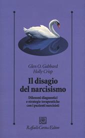 Il disagio del narcisismo. Dilemmi diagnostici e strategie terapeutiche con i pazienti narcisisti