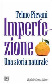 Imperfezione. Una storia naturale