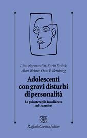 Adolescenti con gravi disturbi di personalità. La psicoterapia focalizzata sul transfert