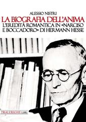 La biografia dell’anima. L'eredità romantica in «Narciso e Boccadoro» di Hermann Hesse