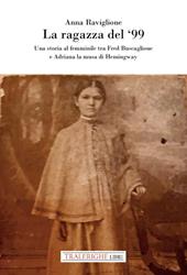 La ragazza del ‘99. Una storia al femminile tra Fred Buscaglione e Adriana la musa di Hemingway