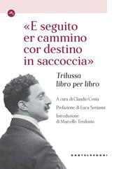 «E seguito er cammino cor destino in saccoccia». Trilussa libro per libro