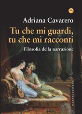 Tu che mi guardi, tu che mi racconti. Filosofia della narrazione