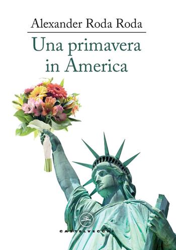 Una primavera in America - Alexander Roda Roda - Libro Castelvecchi 2024, Le vele | Libraccio.it