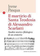 Il martirio di Santa Teodosia di Alessandro Scarlatti. Analisi storico-filologica di un oratorio