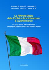 La Riforma Madia della pubblica amministrazione e la performance. La nuova visione della performance delineata dal governo Renzi e dal governo Gentiloni