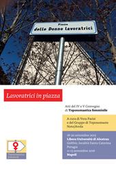 Lavoratrici in piazza. Atti del 4° e 5° Convegno di Toponomastica femminile (Gubbio, 18-20 settembre 2015; Napoli, 11-13 novembre 2016)