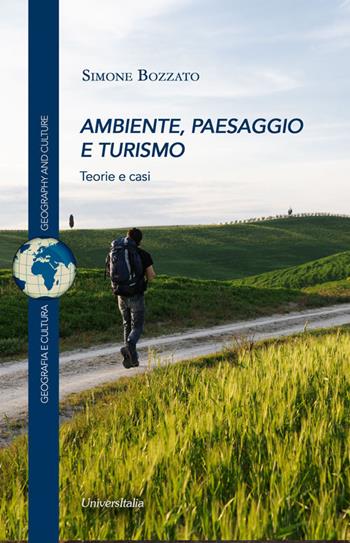 Ambiente, paesaggio e turismo. Teorie e casi - Simone Bozzato - Libro Universitalia 2018, Geografia e cultura | Libraccio.it