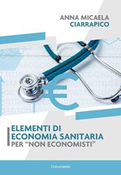 Elementi di economia sanitaria per «non economisti»
