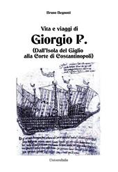 Vita e viaggi di Giorgio P. (Dall'Isola del Giglio alla Corte di Costantinopoli)