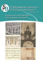 Arti dello spettacolo. Performing arts. Rivista interdisciplinare di studi su teatro, performing arts, culture artistiche-letterarie e nuove tecnologie per le humanities. Vol. 6: Performance and spectacle in early modern Europe.