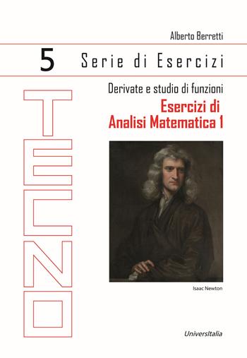 Esercizi di analisi matematica 1. Vol. 5: Derivate e studio di funzioni - Alberto Berretti - Libro Universitalia 2023 | Libraccio.it