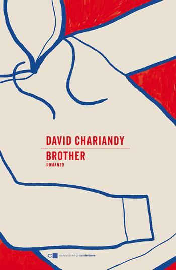 Brother - David Chariandy - Libro Chiarelettere 2019, Narrazioni | Libraccio.it