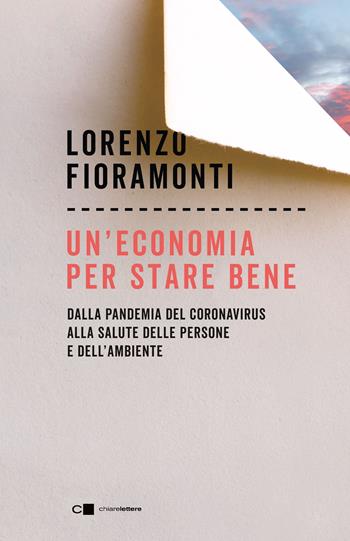 Un'economia per stare bene. Dalla pandemia del Coronavirus alla salute delle persone e dell'ambiente - Lorenzo Fioramonti - Libro Chiarelettere 2020, Reverse | Libraccio.it
