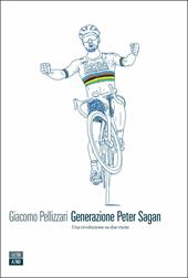 Generazione Peter Sagan. Una rivoluzione su due ruote