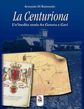 La centuriona. Un'inedita storia tra Genova e Gavi