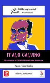 Italo Calvino. 52 settimane di Fiabe italiane tutte da giocare. Con video e materiali fruibili con QR Code