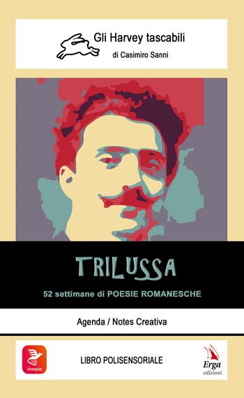 Trilussa. 52 settimane di poesie romanesche. Con video e materiali fruibili con QR Code  - Libro ERGA 2023, Gli Harvey tascabili | Libraccio.it