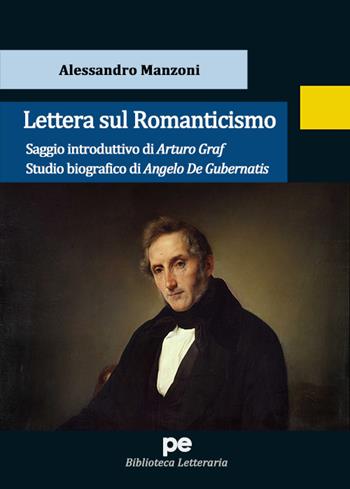 Lettera sul Romanticismo - Alessandro Manzoni - Libro Primiceri Editore 2023, PE Biblioteca letteraria | Libraccio.it