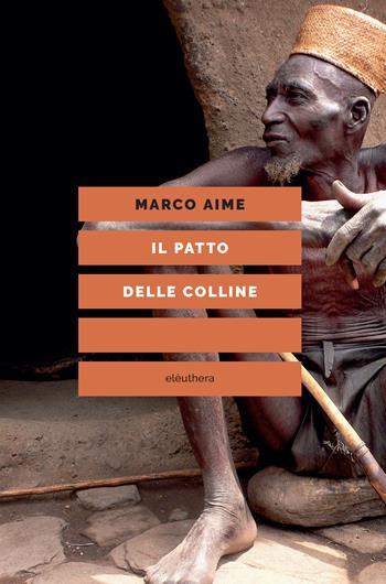 Il patto delle colline - Marco Aime - Libro Elèuthera 2024 | Libraccio.it
