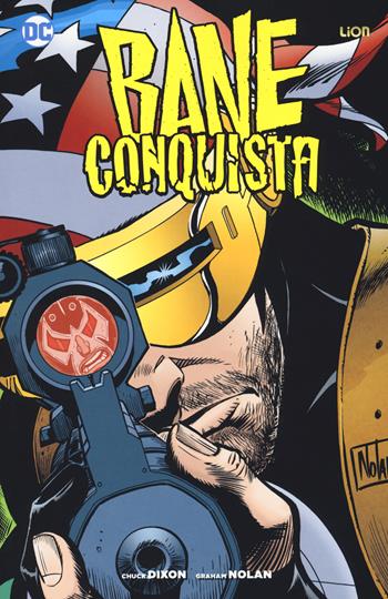 Bane conquista. Vol. 3 - Chuck Dixon, Graham Nolan - Libro Lion 2019, Batman universe | Libraccio.it