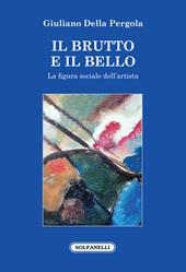 Il brutto e il bello. La figura sociale dell'artista