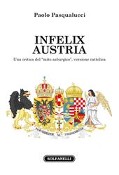 Infelix Austria. Una critica del «mito asburgico», versione cattolica