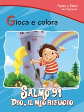 Salmo 91. Dio il mio rifugio. Gioca e colora