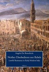 Neither disobedients nor rebels. Lawful resistance in early modern Italy