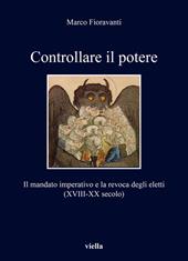 Controllare il potere. Il mandato imperativo e la revoca degli eletti (XVIII-XX secolo)