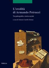 L' eredità di Armando Petrucci. Tra paleografia e storia sociale. Ediz. bilingue