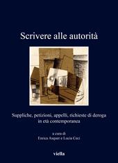 Scrivere alle autorità. Suppliche, petizioni, appelli, richieste di deroga in età contemporanea